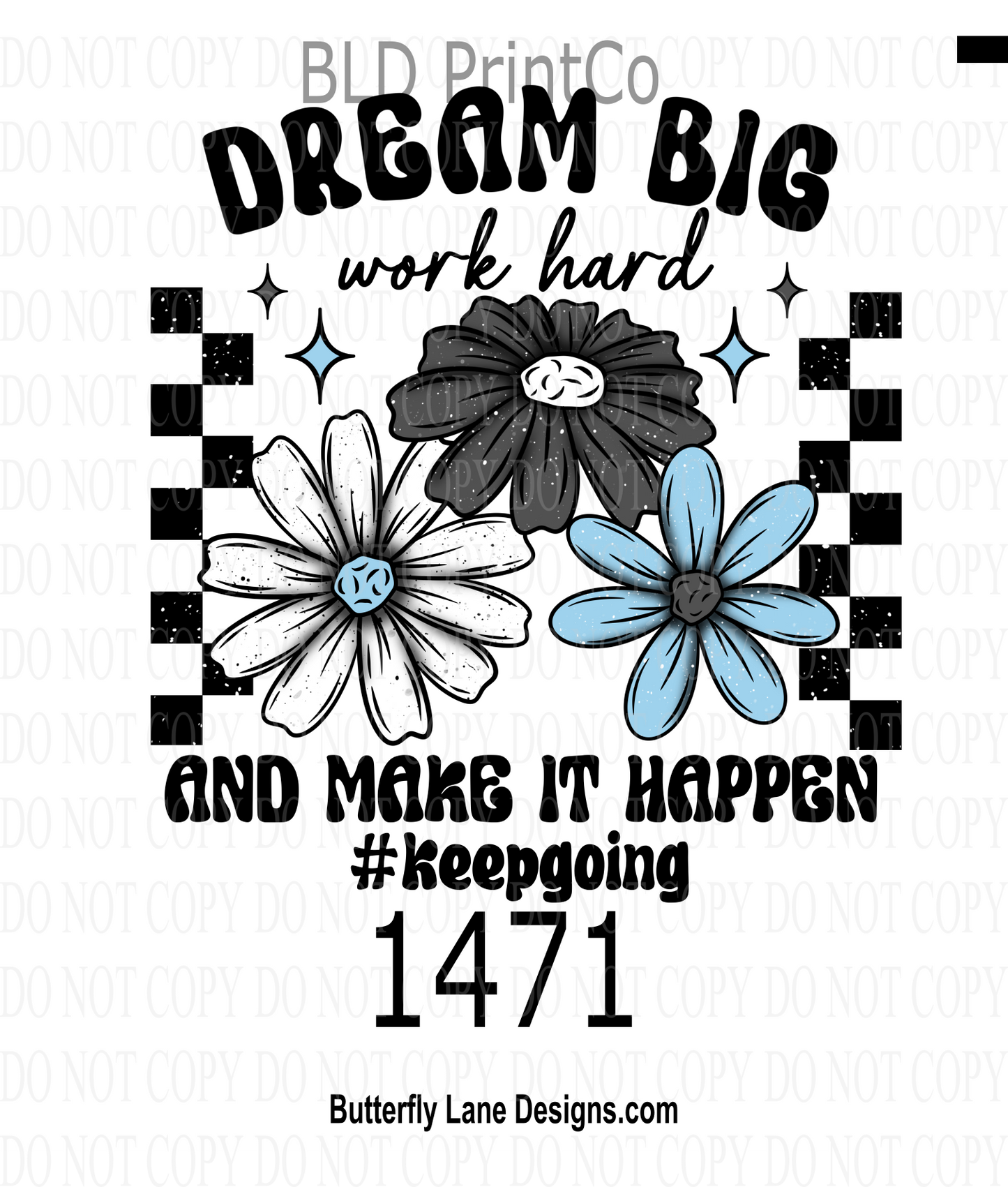 D1471 Dream big work hard