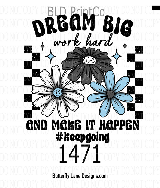 D1471 Dream big work hard