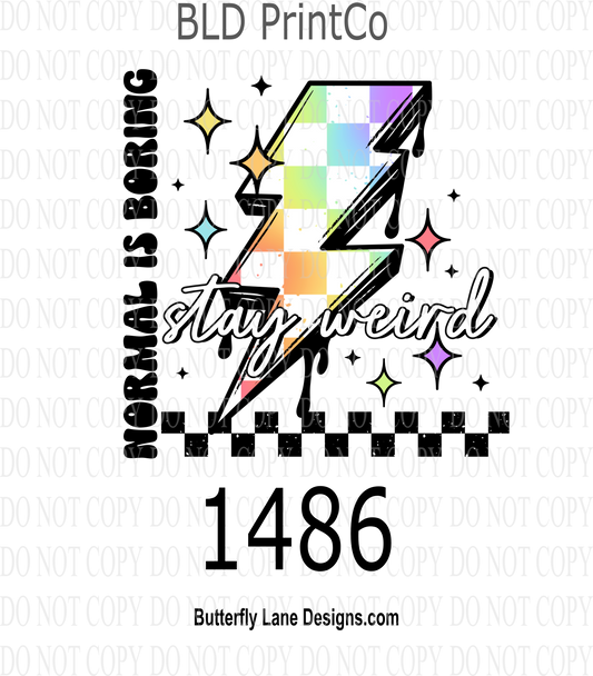 D1486 Normal is boring;  Stay Weird -Black text