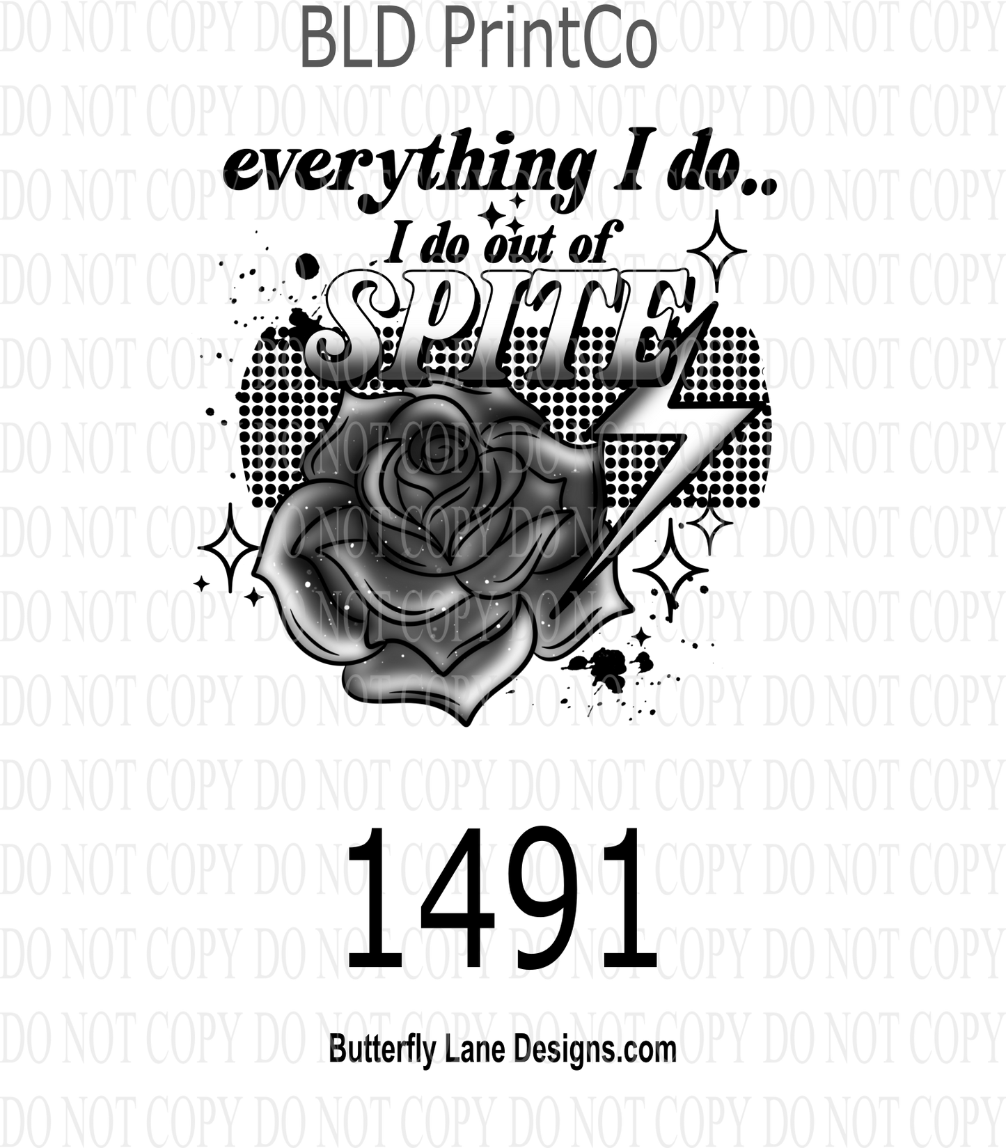 Everything I do; I do out of spite