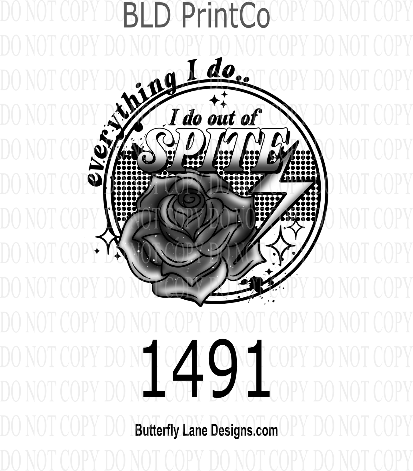 D1491 Everything I do; I do out of spite