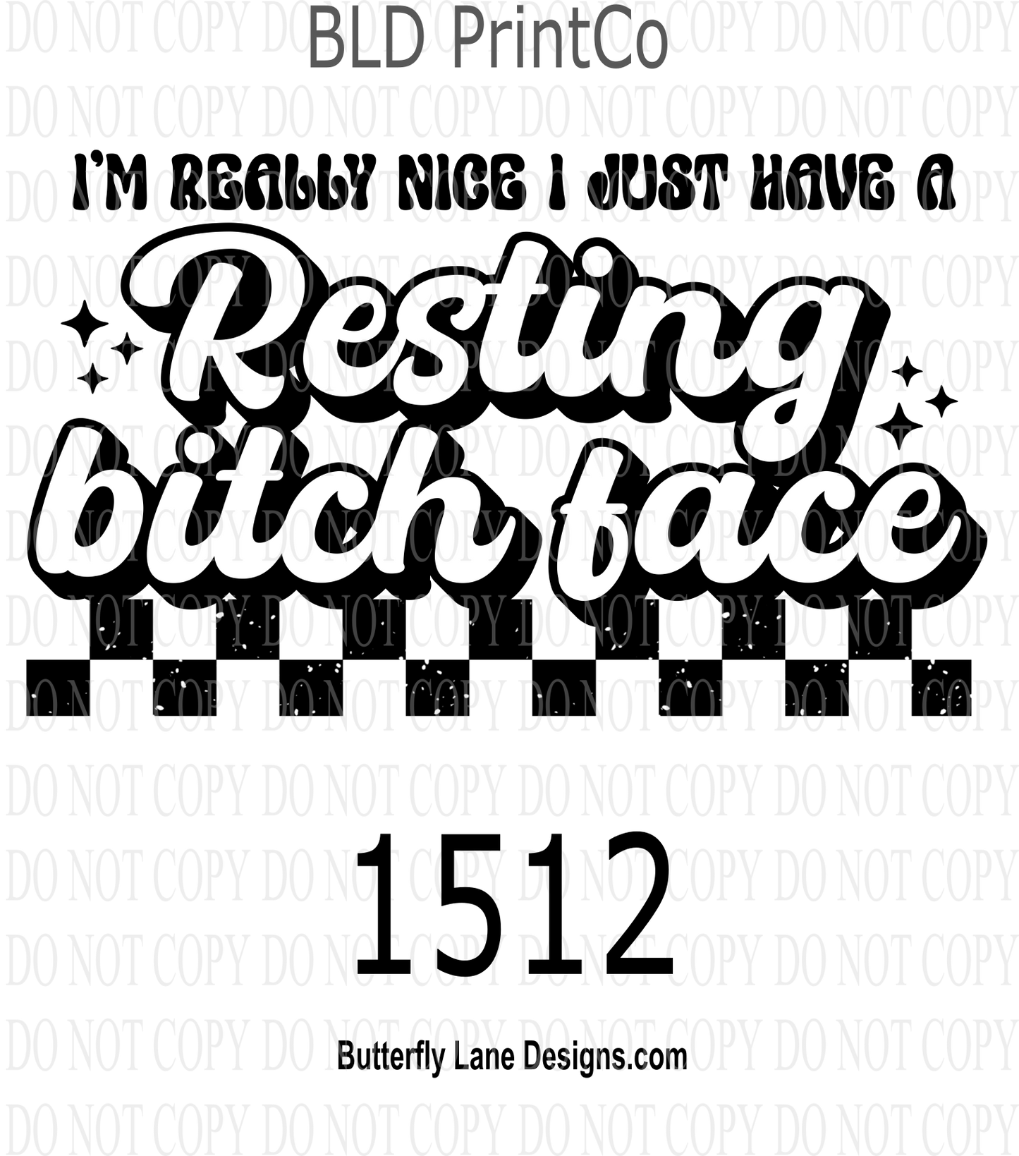 D1512 Resting Bitch Face Black & White