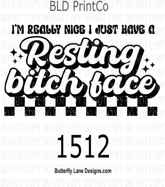 D1512 Resting Bitch Face Black & White