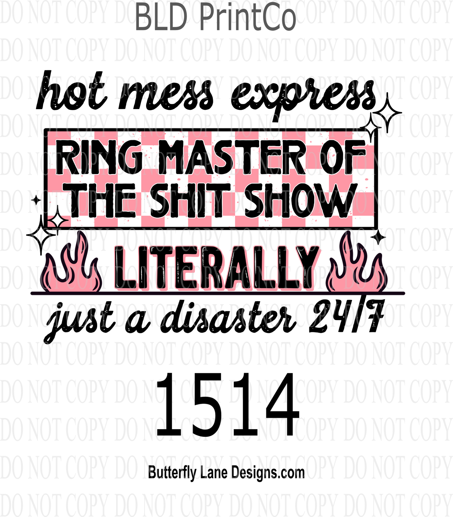 D1514 Hot mess express; Ringmaster Of The Shitshow; literally just a disaster 24/7