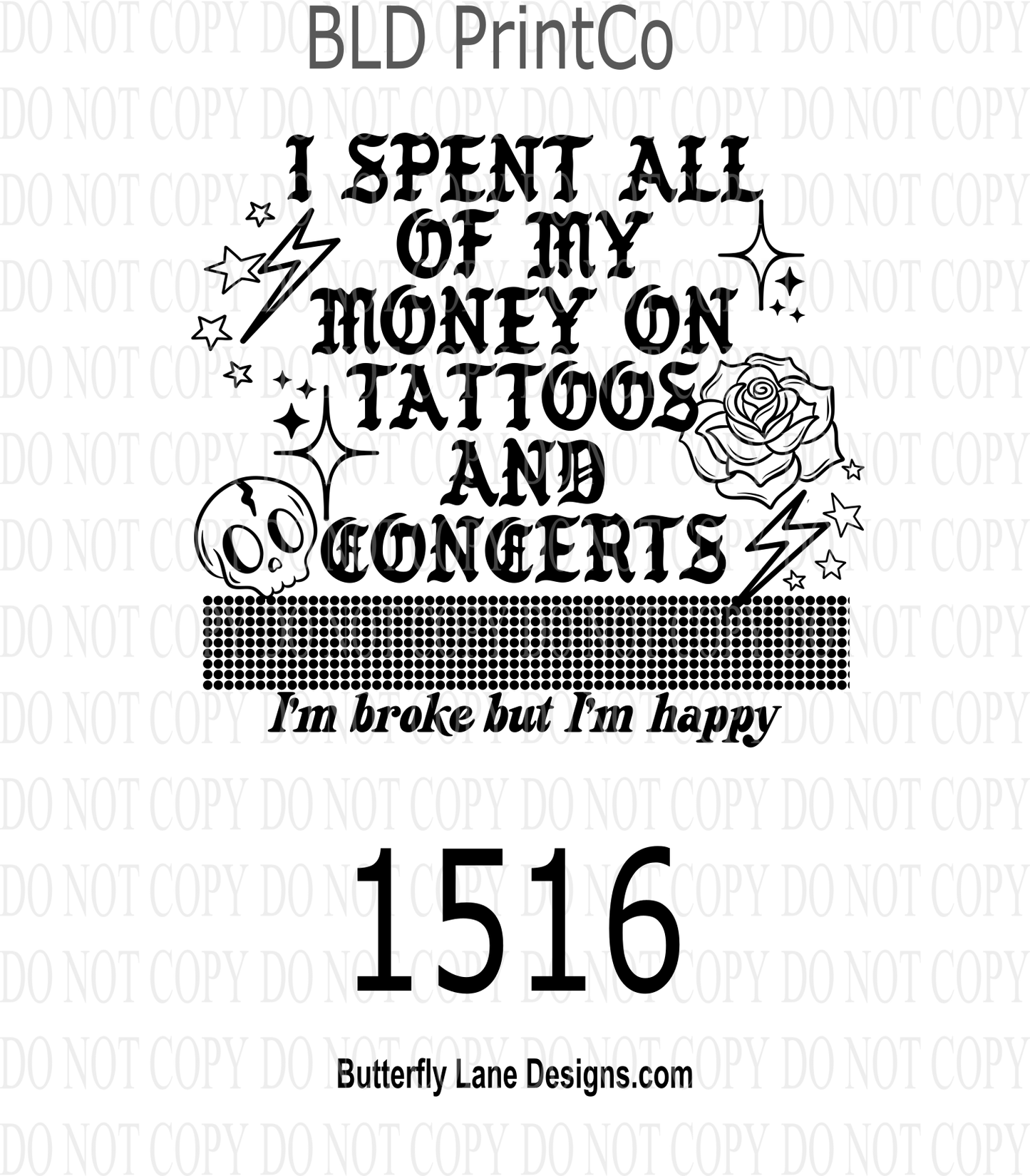 D1516 I spent all my money on Tattoos & Concerts