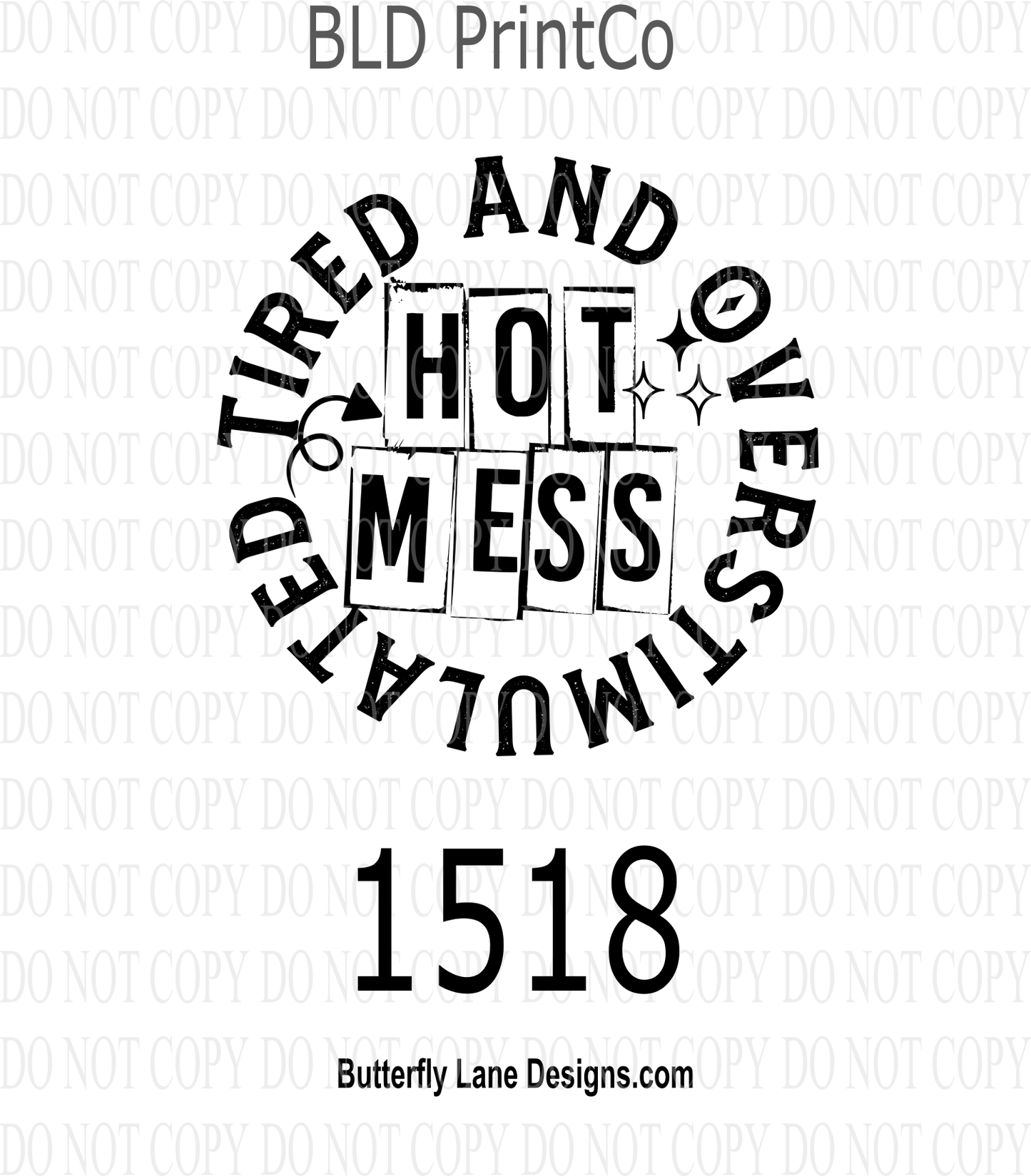 D1518 Tired & Overstimulated Hot mess