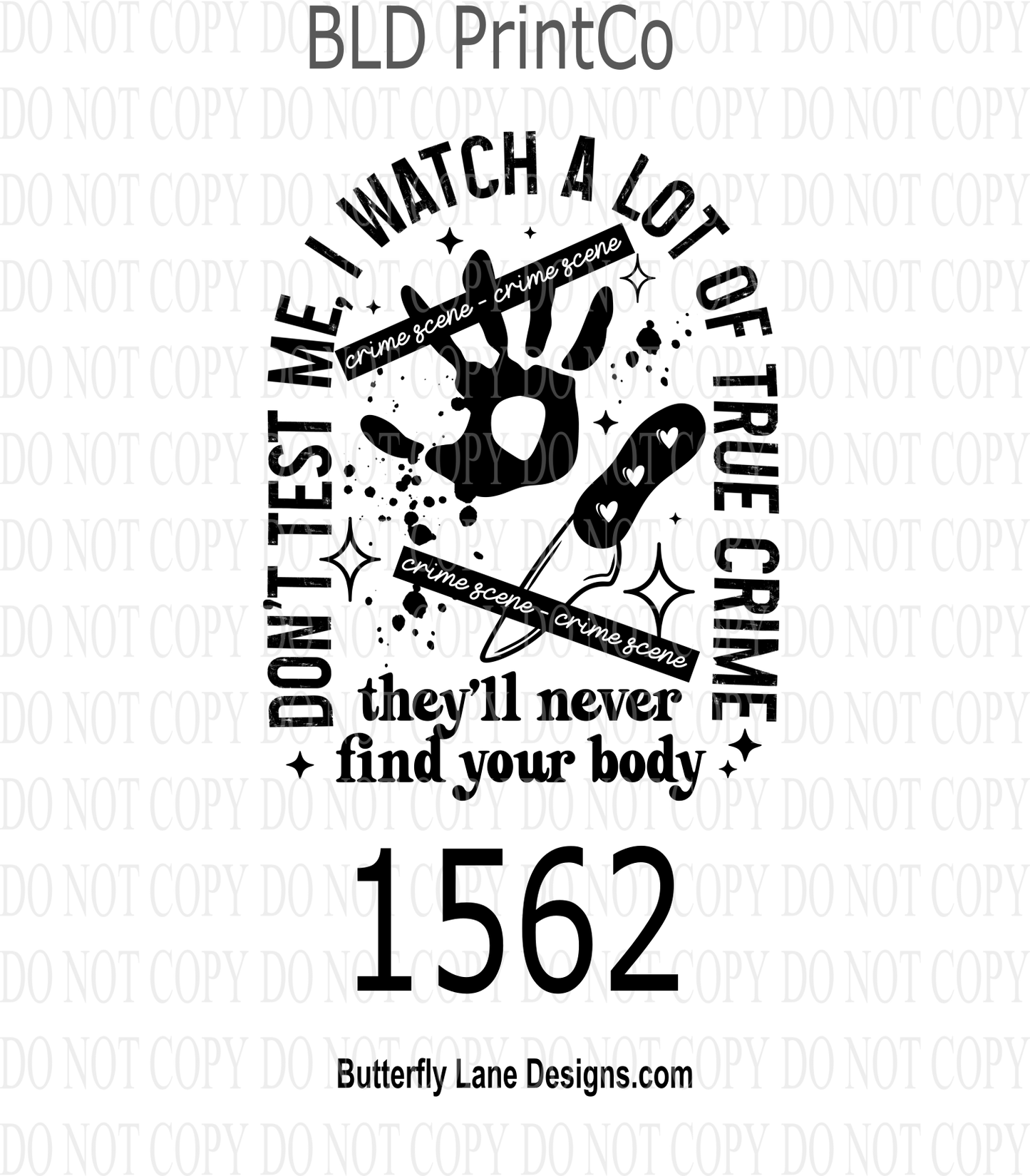 D1562 Don't test me: I watch a lot of true crime:
