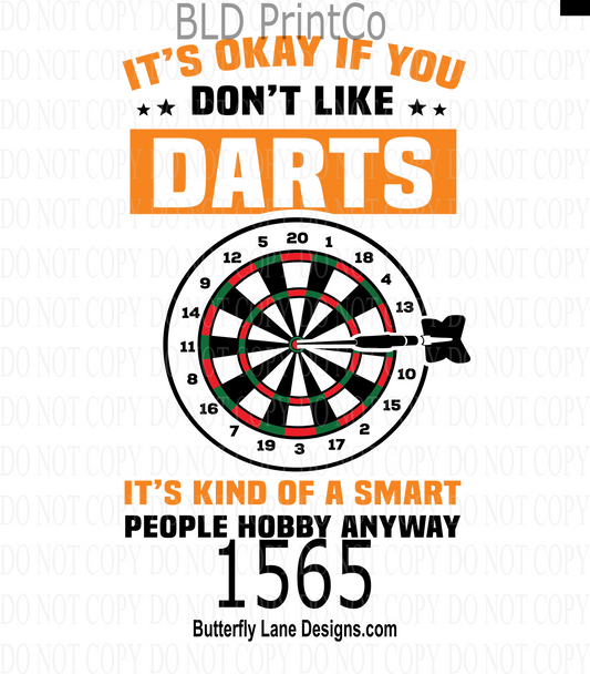 D1565 It's Ok if you don't like darts-It's kinda a smart person hobby