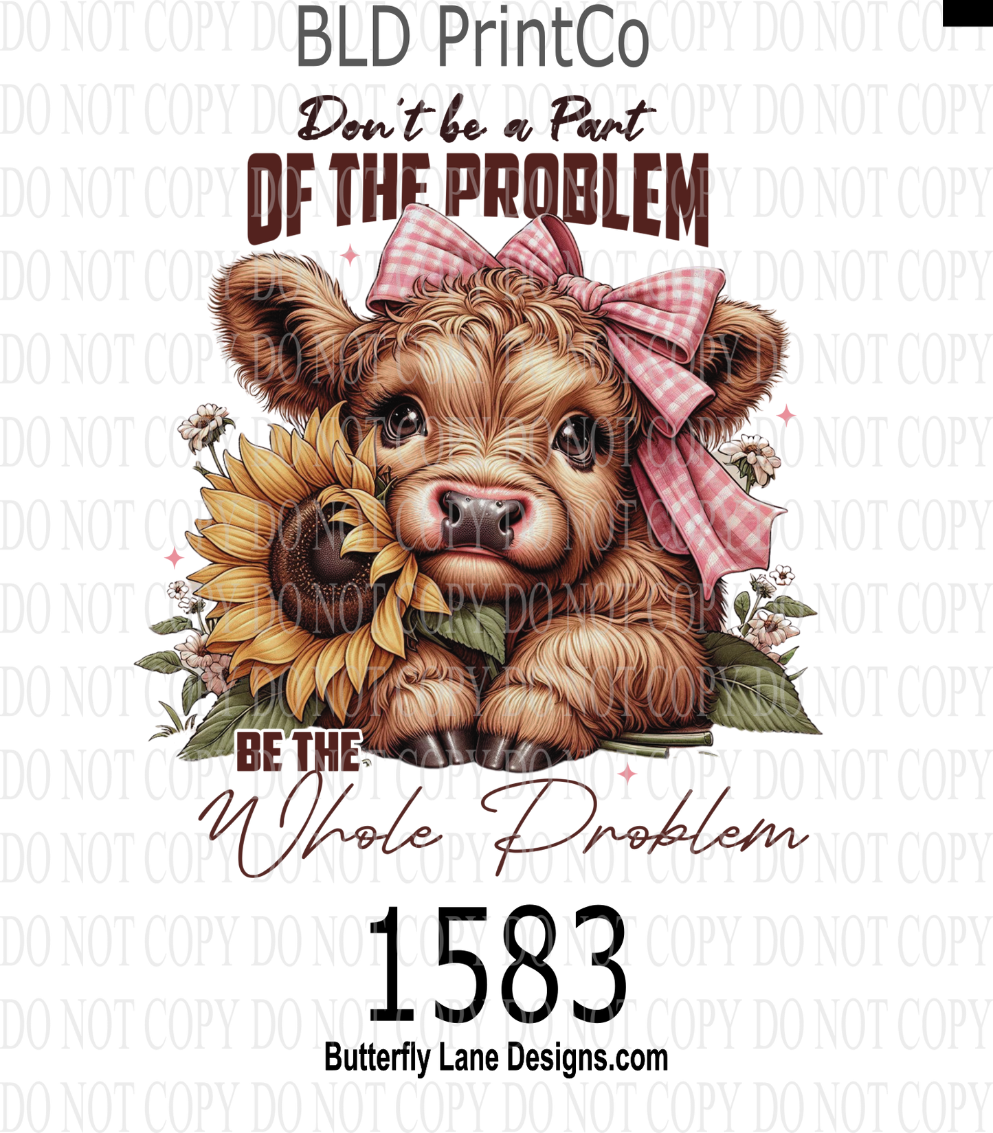D1583 Don't be apart of the problem-Be the whole problem
