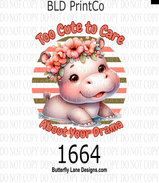 D1664 Too cute to care about your drama