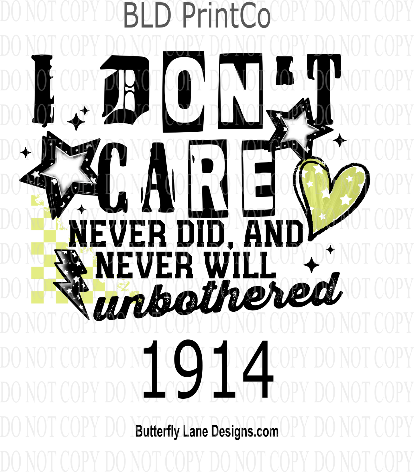 D1914 I don’t care green black-Never did- Never will- unbothered