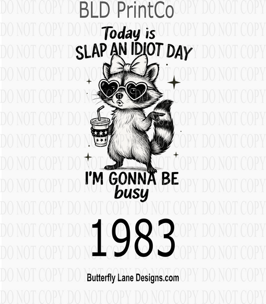 D1983 Today is a slap a idiot day, I'm gonna be  busy