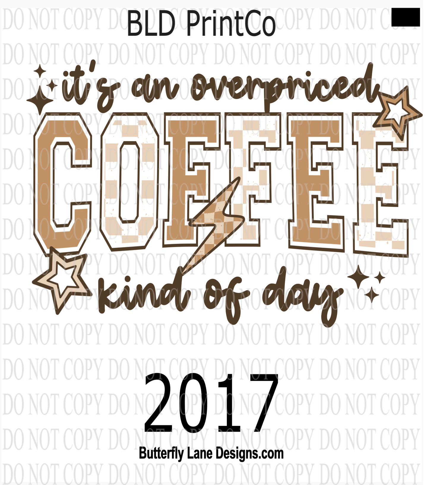 D2017 It's a Overpriced Coffee kind of day