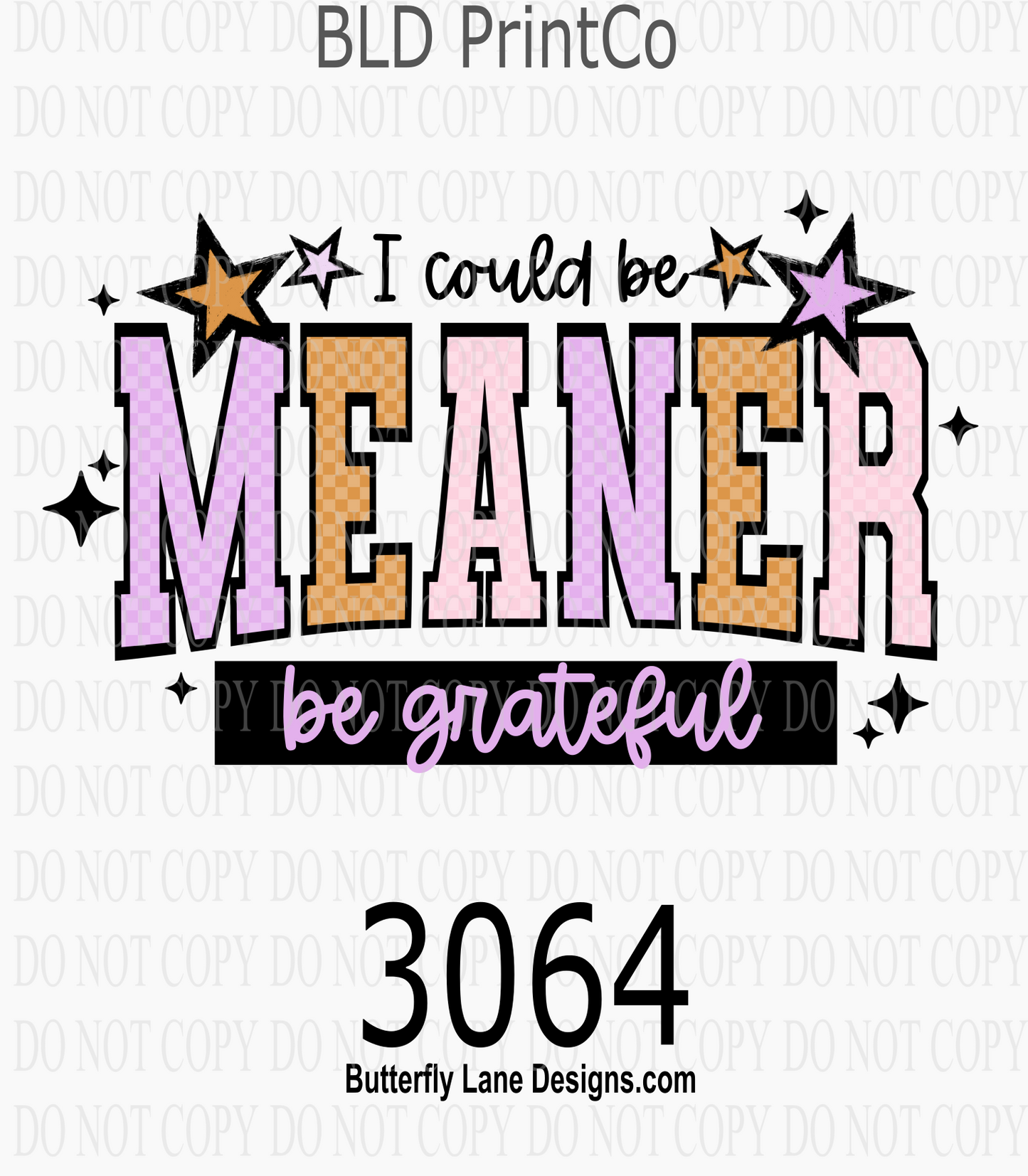 I Could Be Meaner- be grateful | Checkered Patterns & Stars | D3064