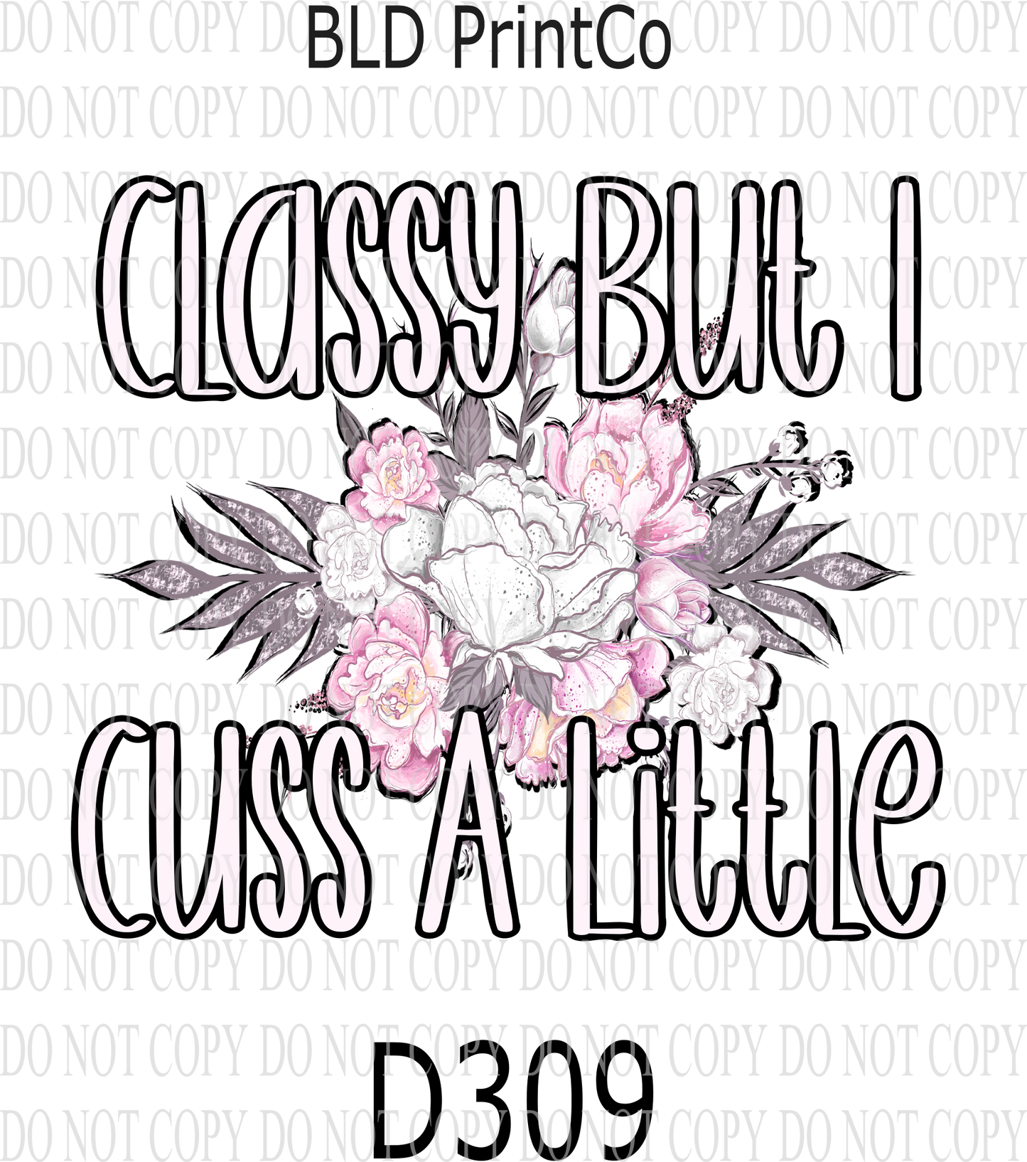 D309 Classy But I cuss a little-BLD- Clear Decal :: VC Decal