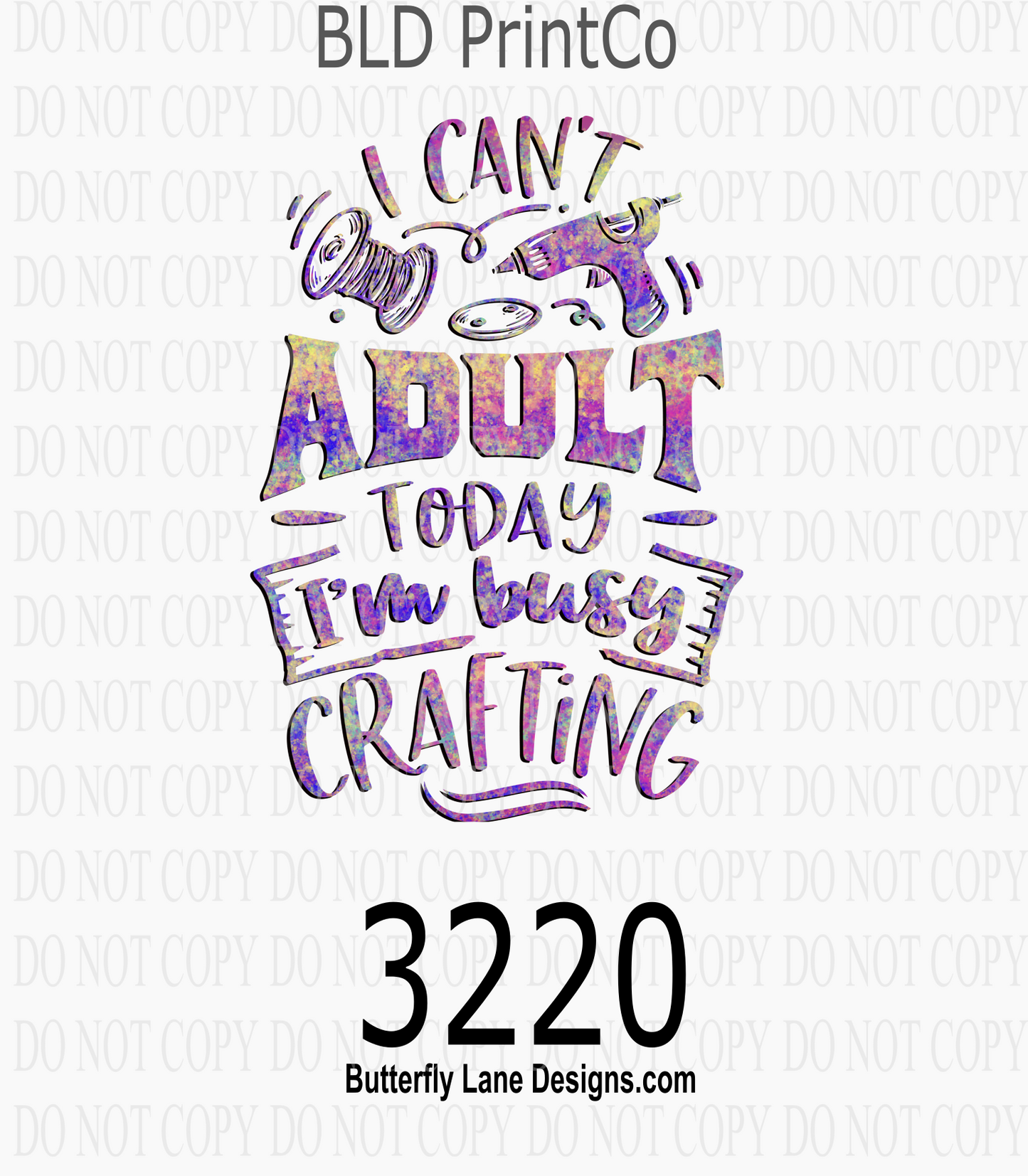 I Can't Adult Today Busy Crafting | Tie Dye Tools | D3220