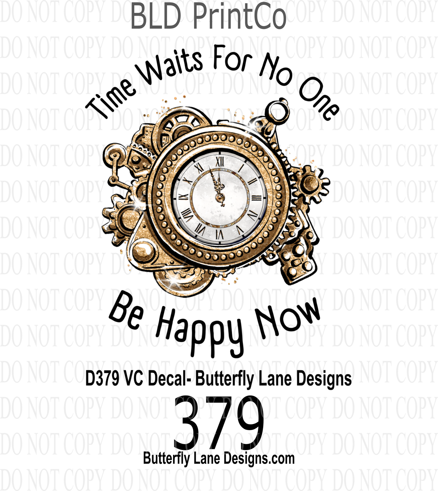 D379 Time waits for no one-Be happy now: Clear Decal :: VC Decal