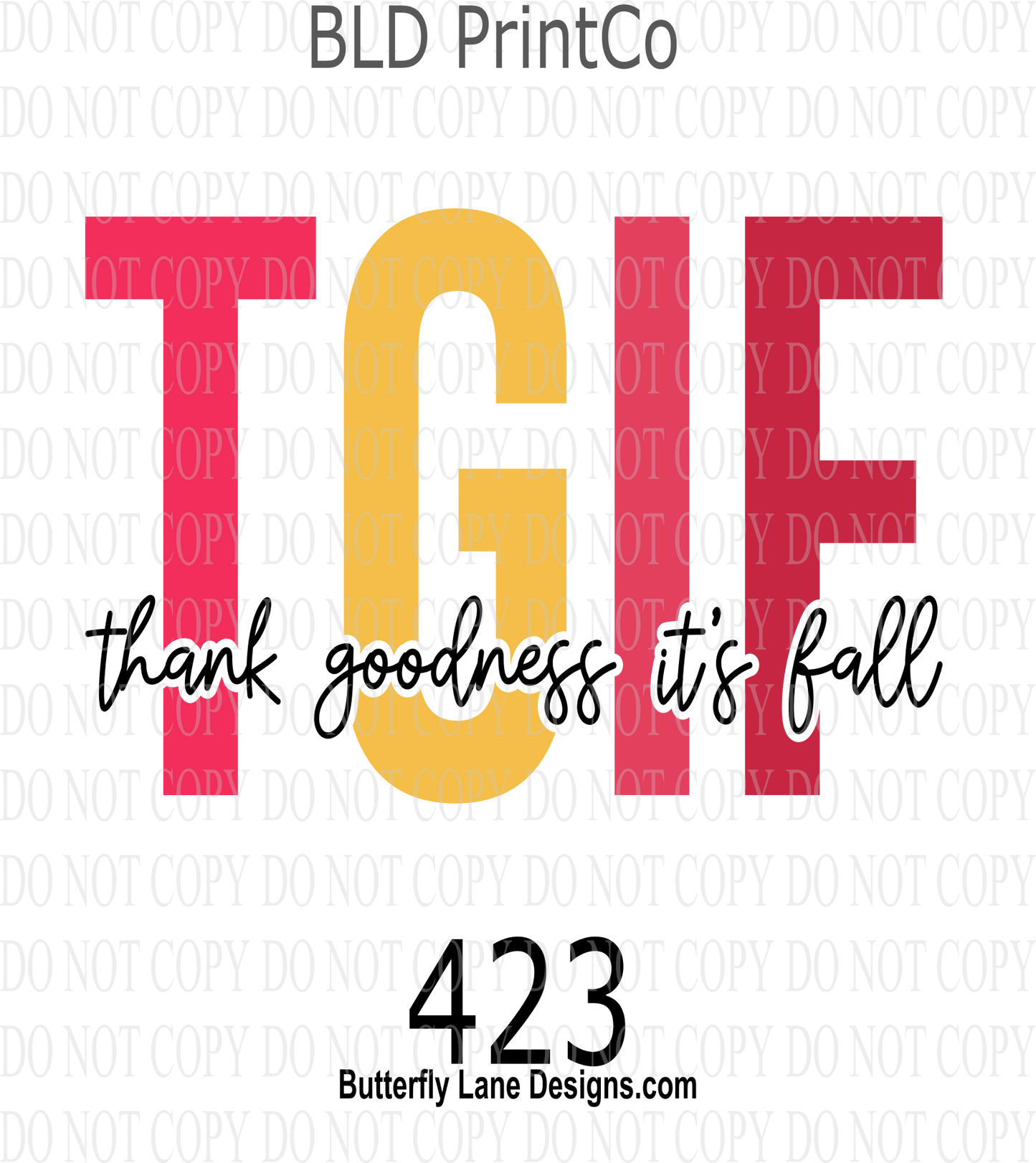 D423  TGIF-Thank goodness it's fall