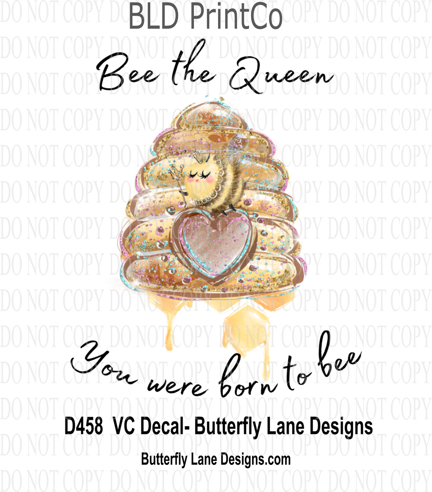 D458 Bee the queen you were born to bee ::  Clear Decal :: VC Decal