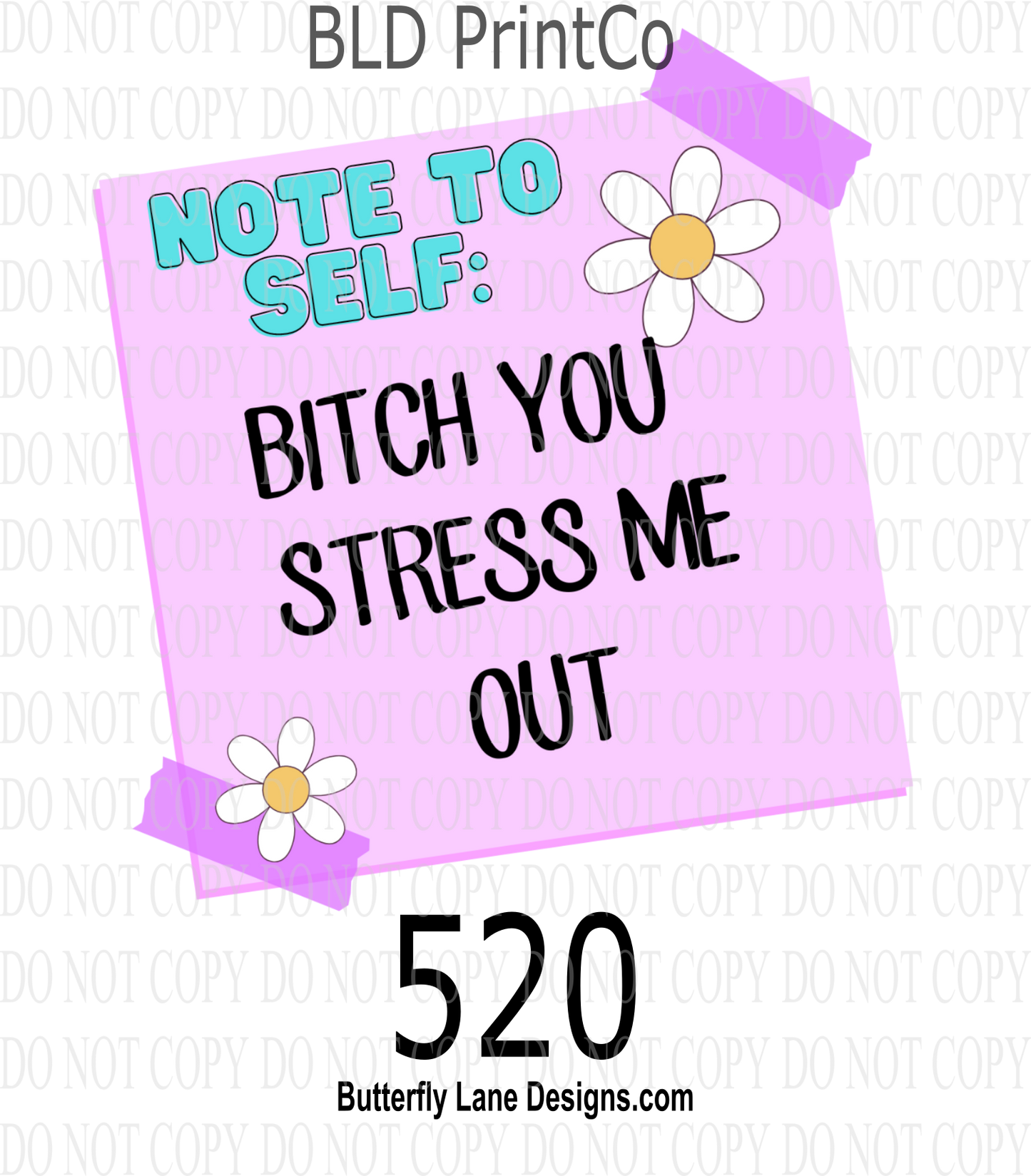 D520  Note to Self 1- B- You stress me out :  Clear Decal :: VC Decal