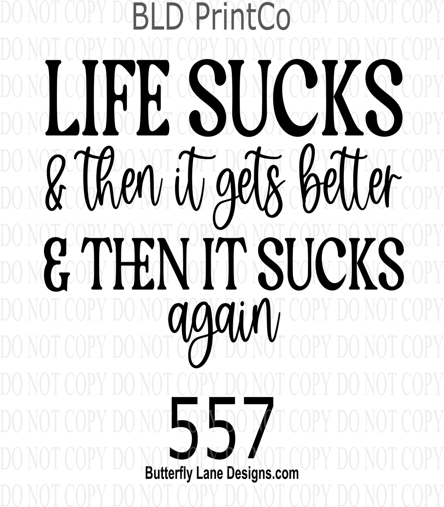 D557 Life sucks then it gets better-then it sucks again  Clear Decal :: VC Decal