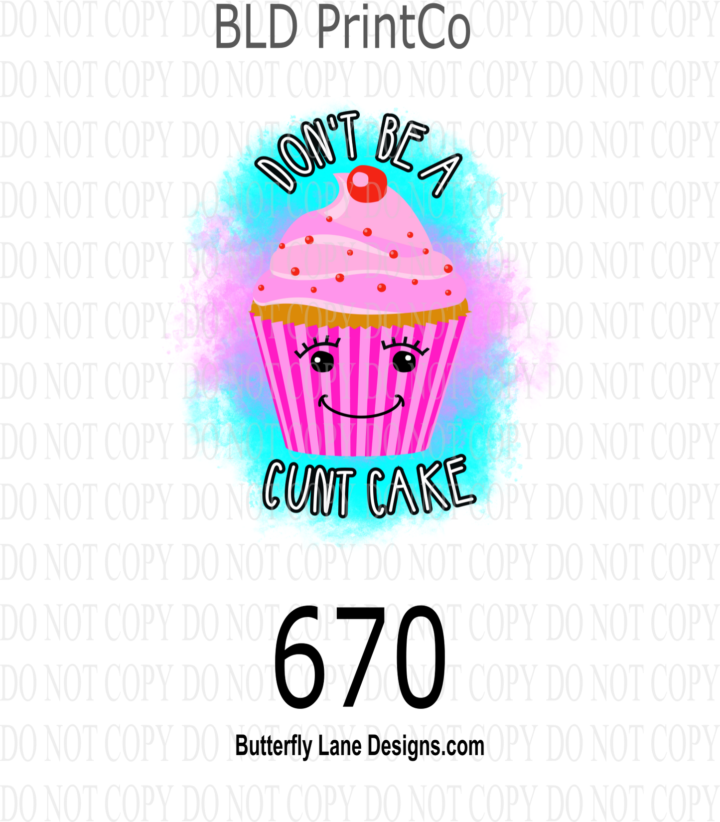 D670 Don't be a cunt cake