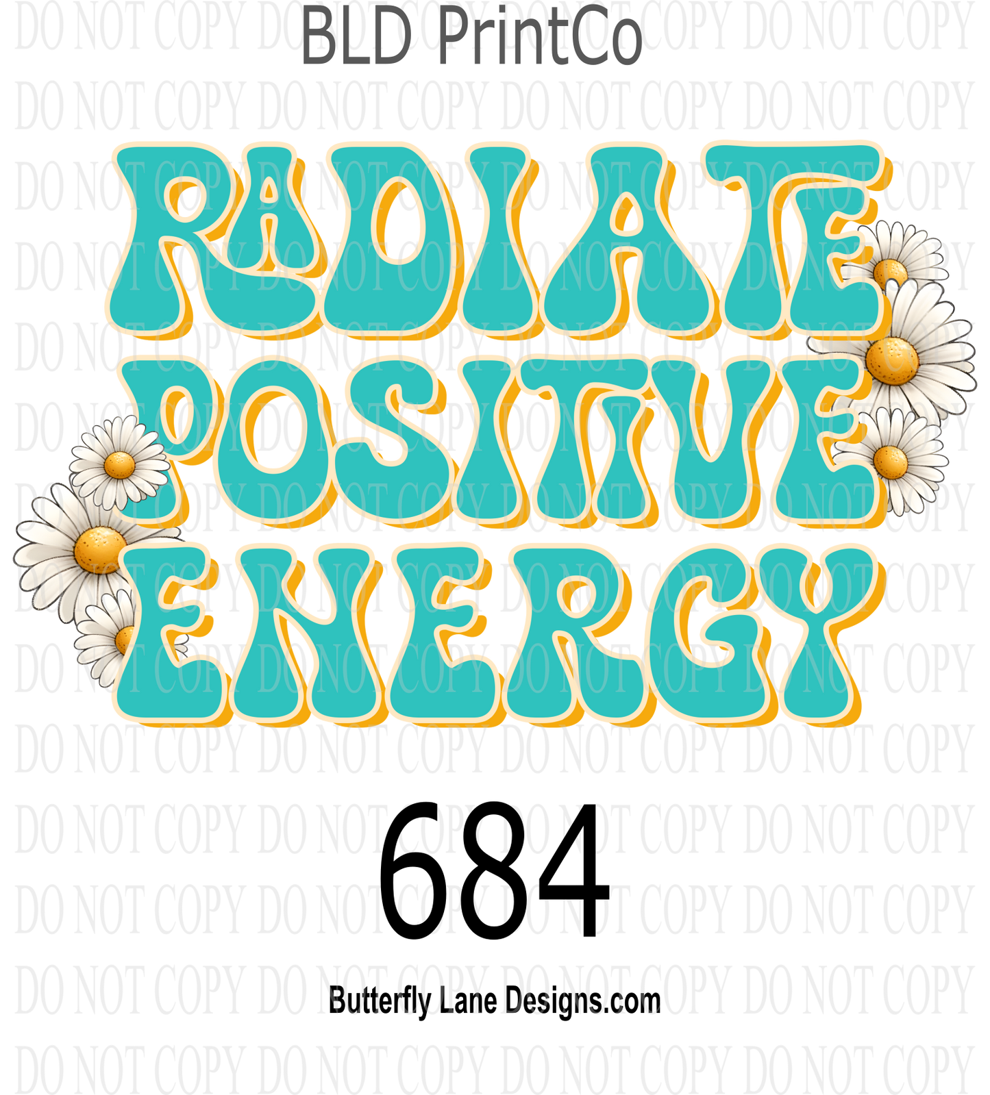D684 Radiate Positive Energy