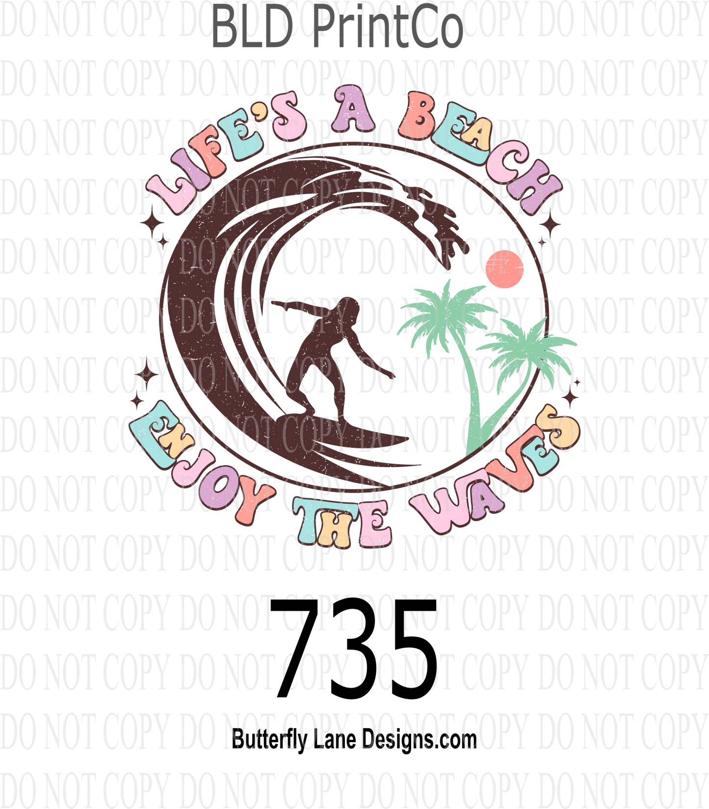 D735 Lifes a beach- enjoy the waves