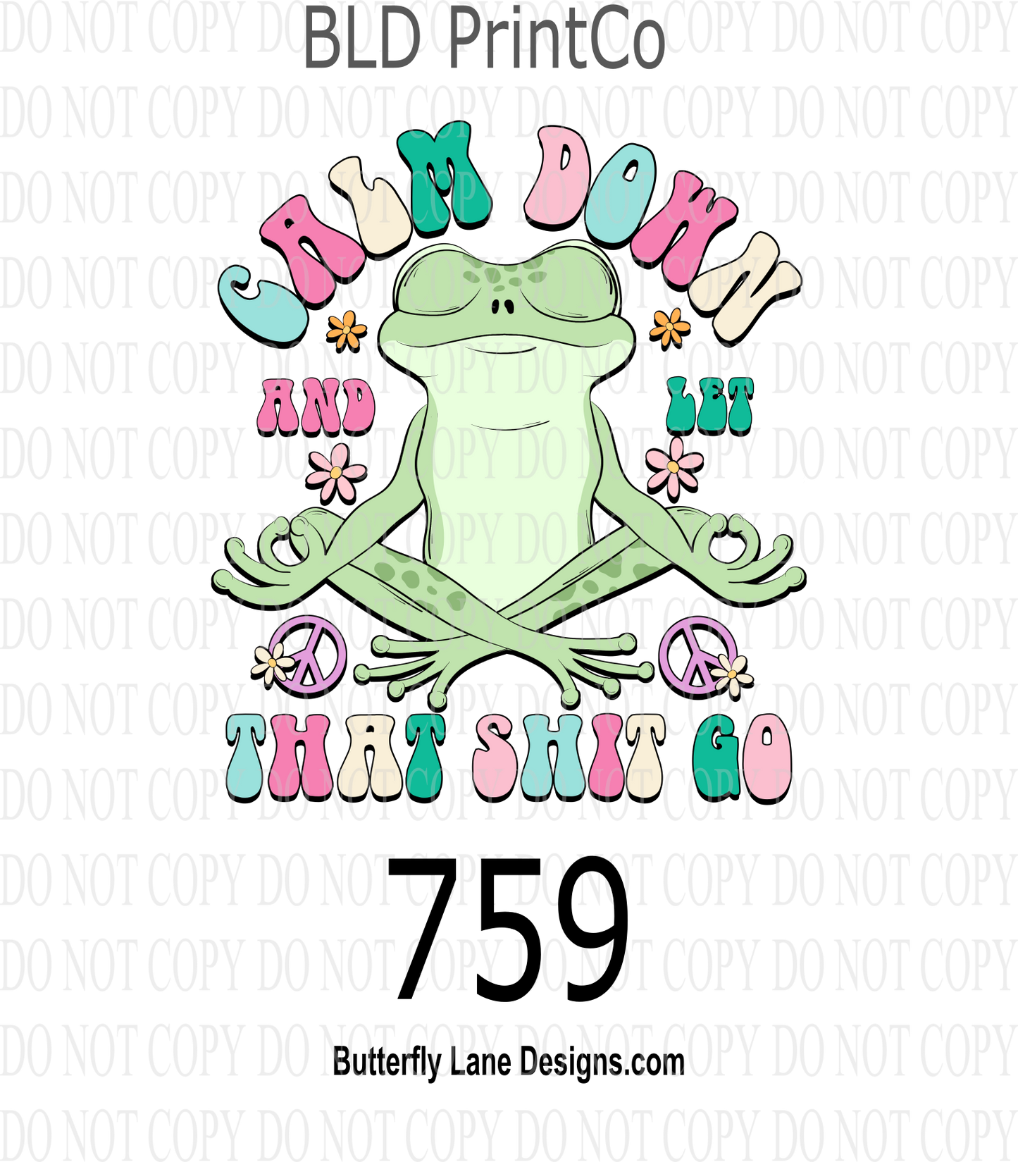 D759 Calm down and let that shit go