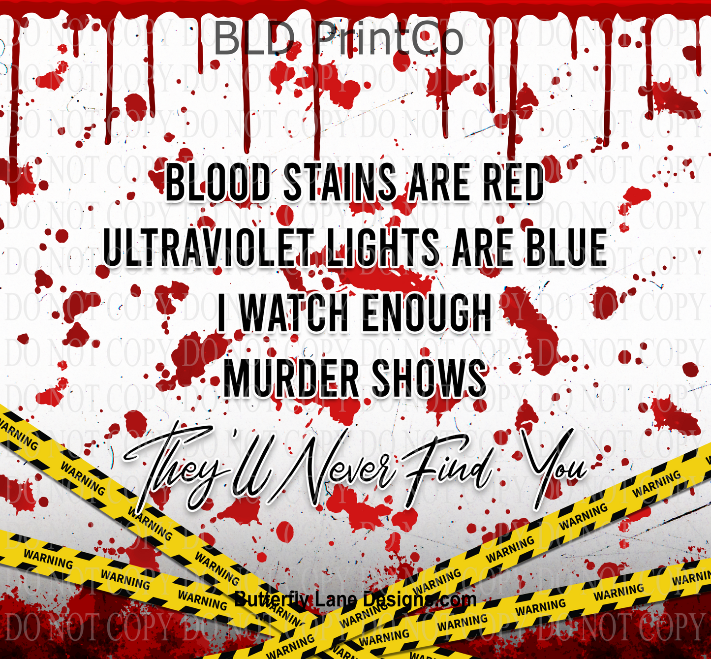 W131 True Crime- Blood stains are red- They'll never find you: Tumbler wrap