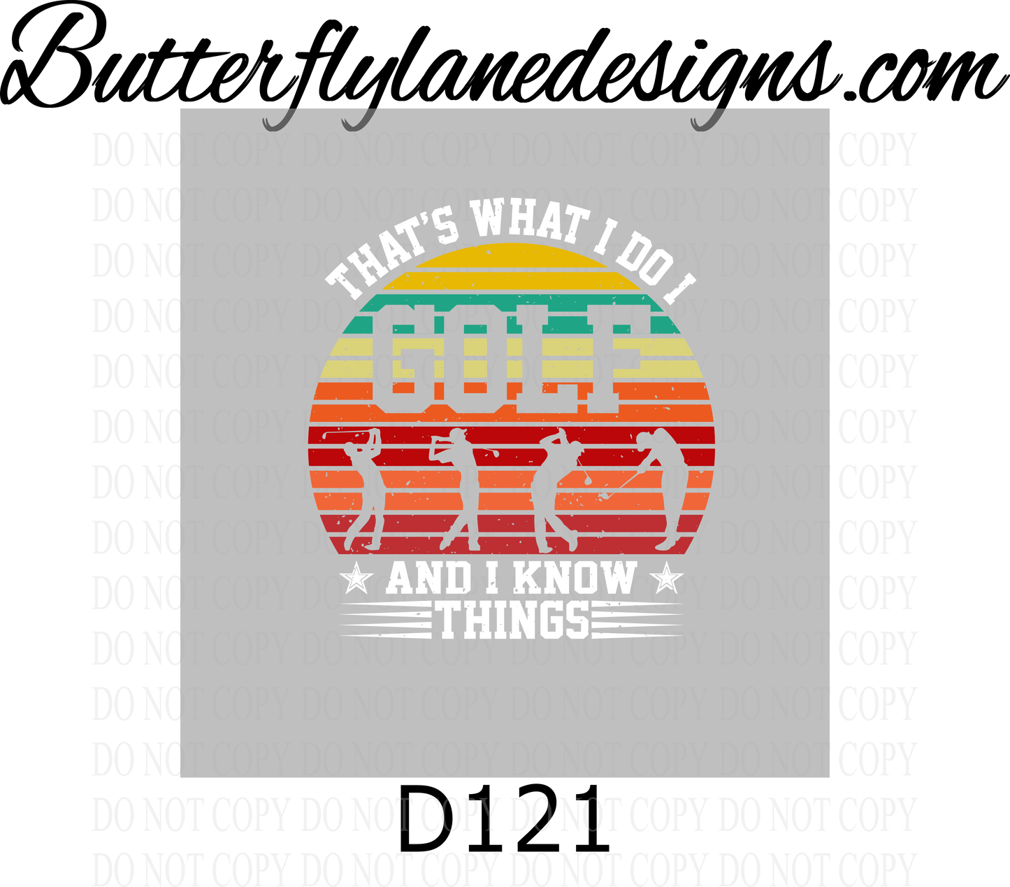 D121 That's what I do, I play golf and I know things 02 :: Clear Decal :: VC Decal