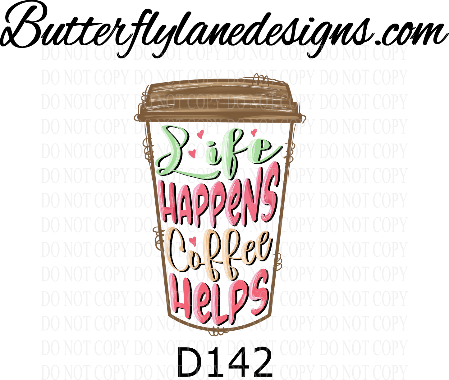 D142 Life happens-coffee helps :: Clear Decal :: VC Decal