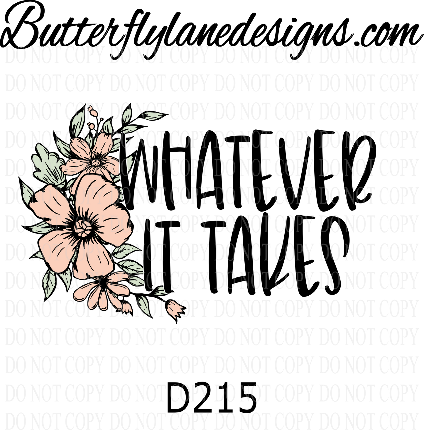 D215 Whatever it takes :: Clear Decal :: VC Decal