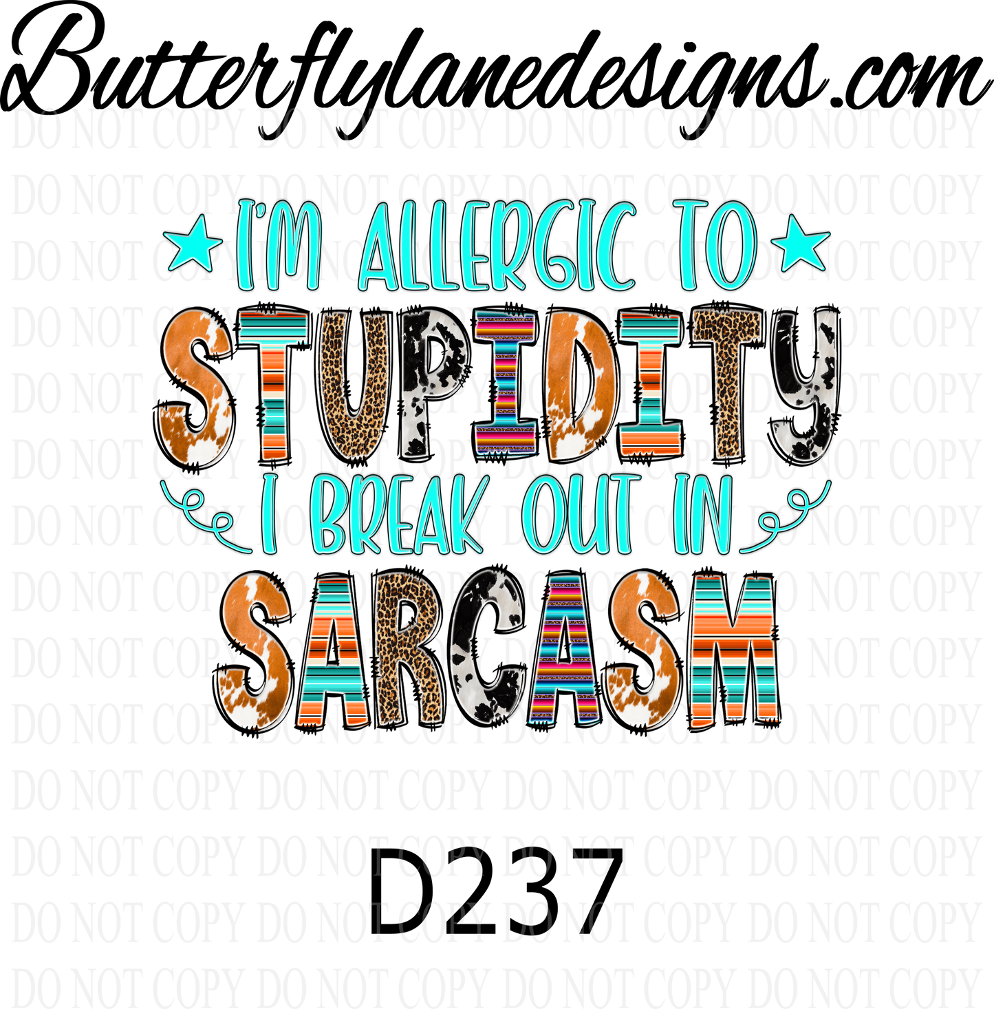 D237- I'm Allergic To Stupidity I Break Out In Sarcasm :: Clear Decal :: VC Decal