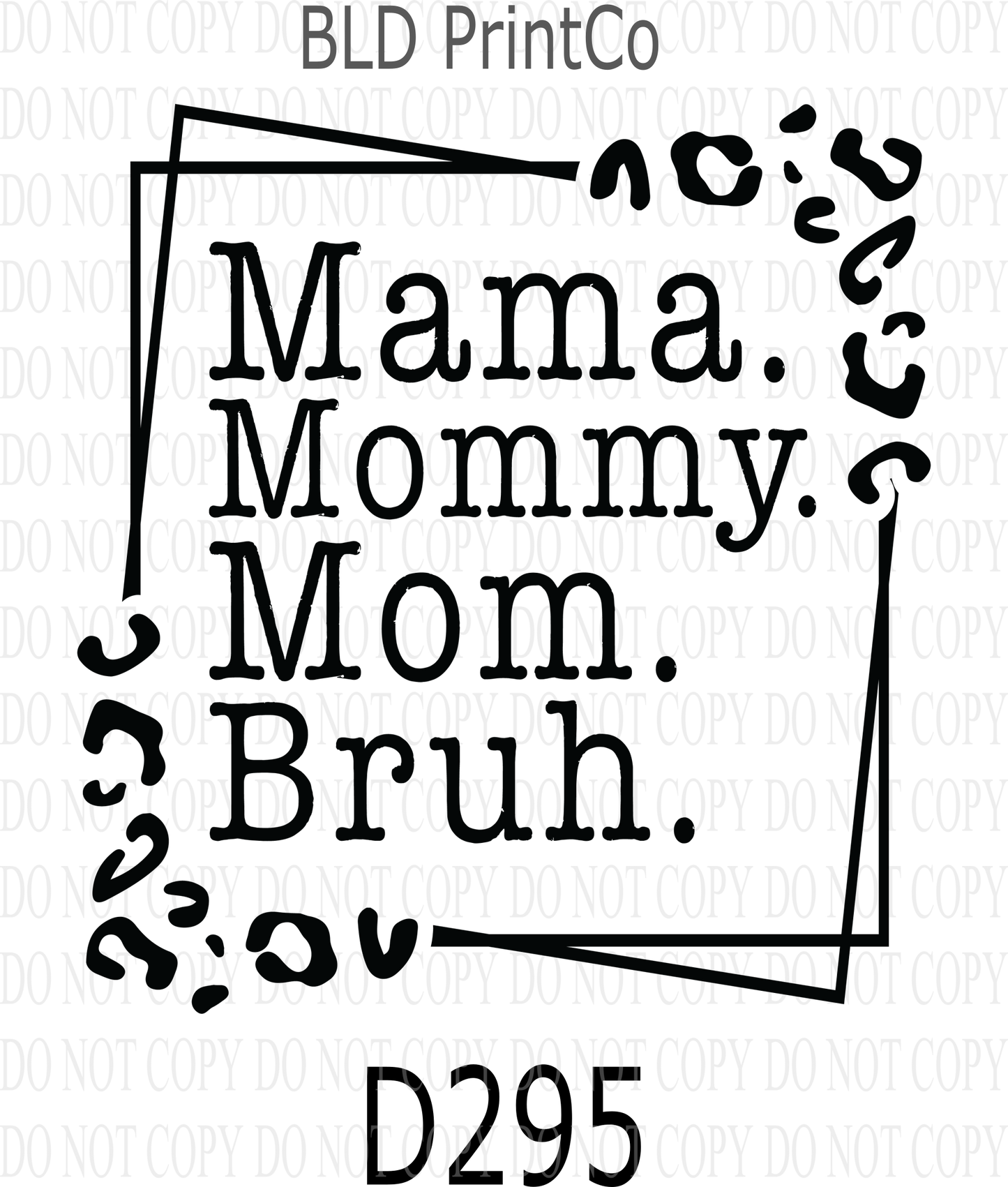 D295 - Mama-Mommy-Mom-Bruh-01- Clear Decal :: VC Decal