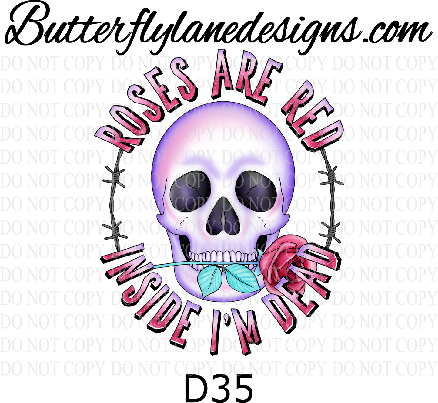 D35 Roses are red-inside I'm dead :: Clear Decal :: VC Decal
