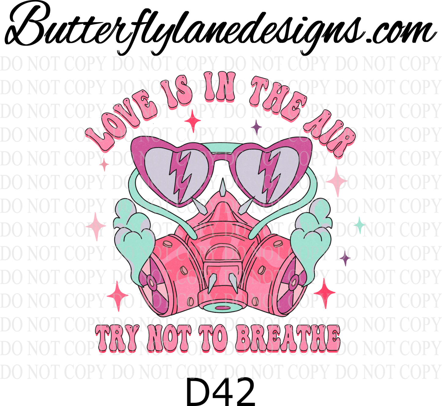 D42 Love is in the air-try not to breathe :: Clear Decal :: VC Decal