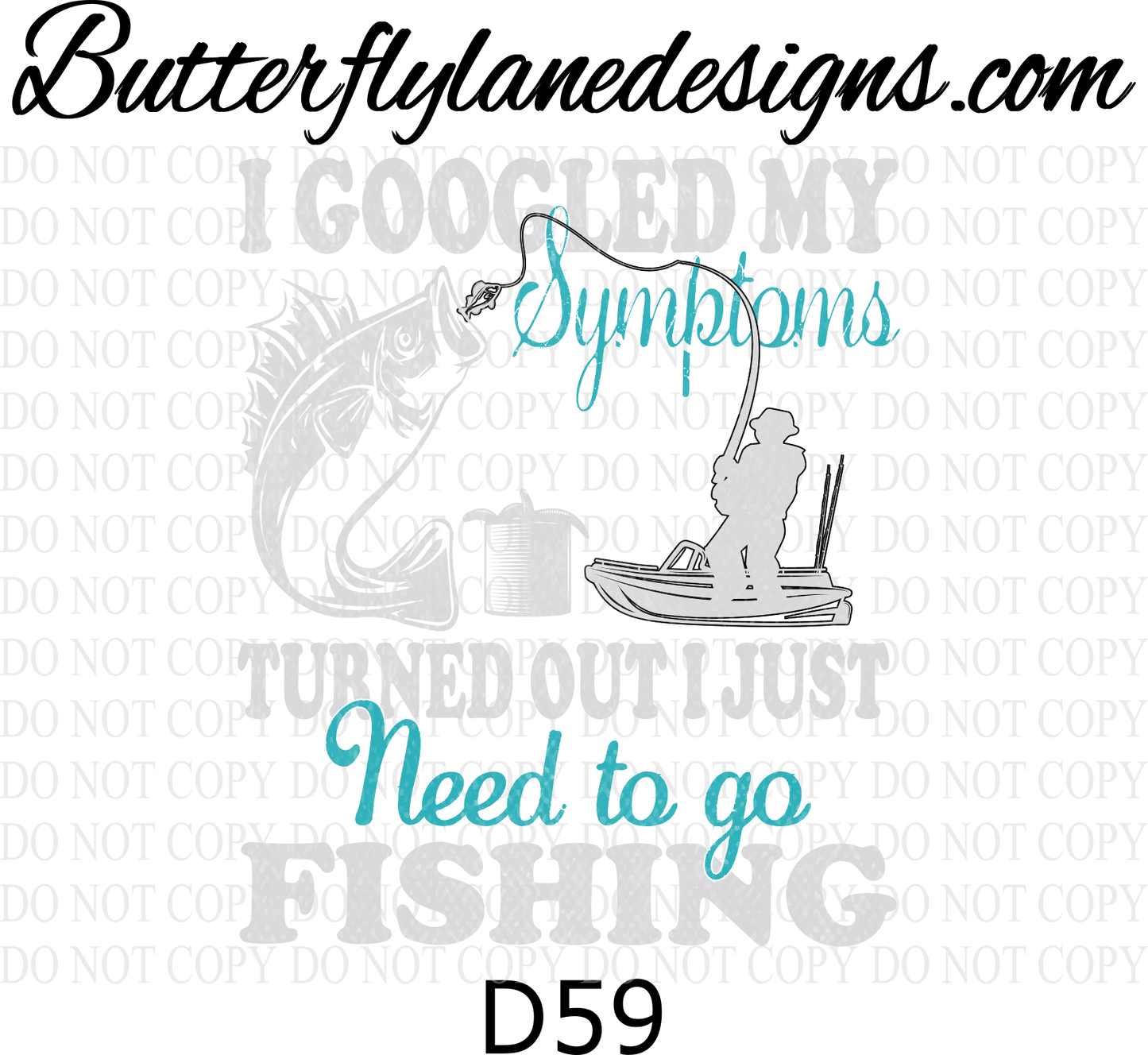 D59 Googled my symptoms, need to go fishing :: Clear Decal :: VC Decal