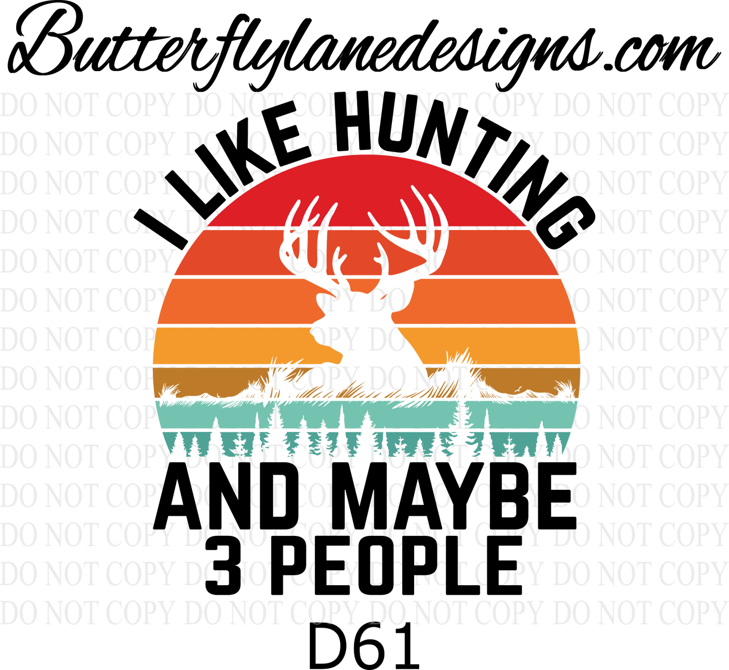 D61 I like hunting and maybe 3 people :: Clear Decal :: VC Decal