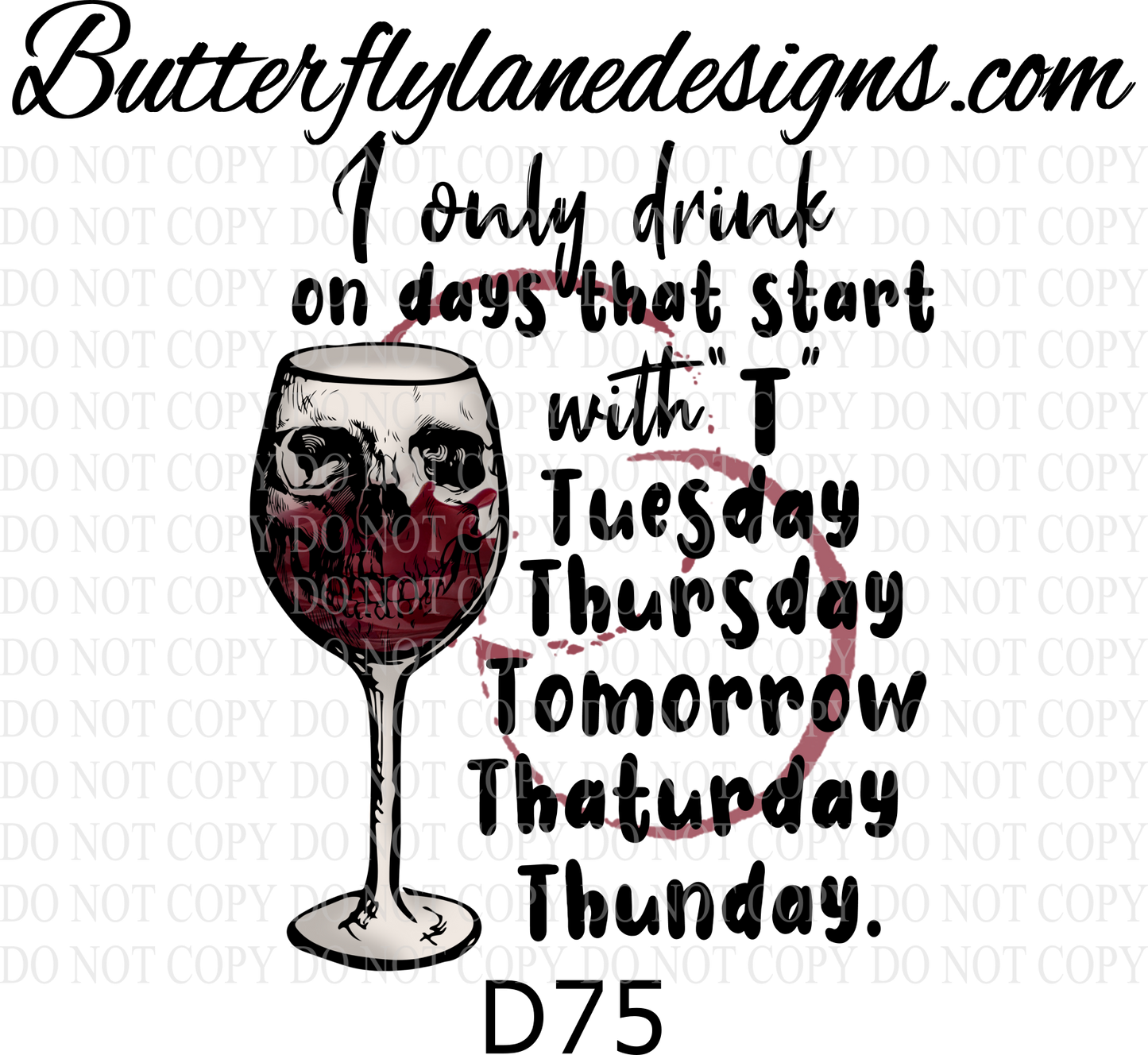 D75 Drink everyday-wine :: Clear Decal :: VC Decal