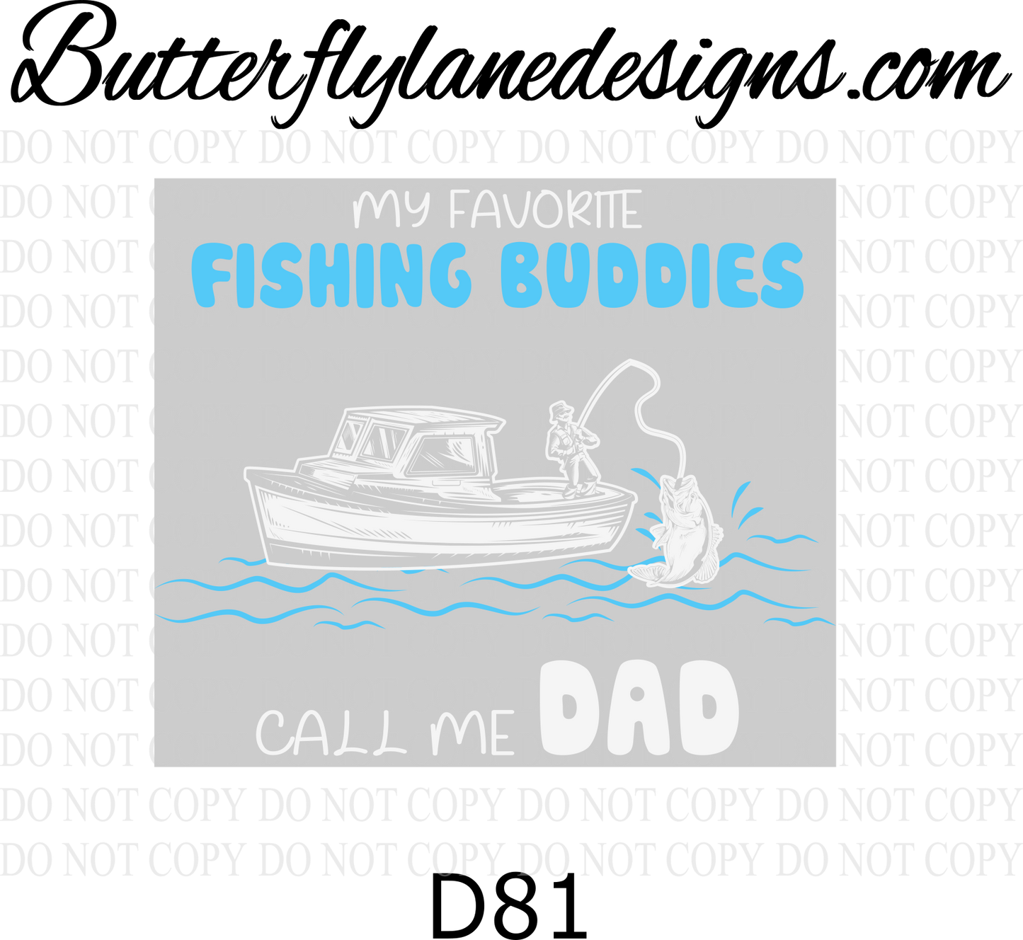 D81 Fishing buddies call me dad :: Clear Decal :: VC Decal