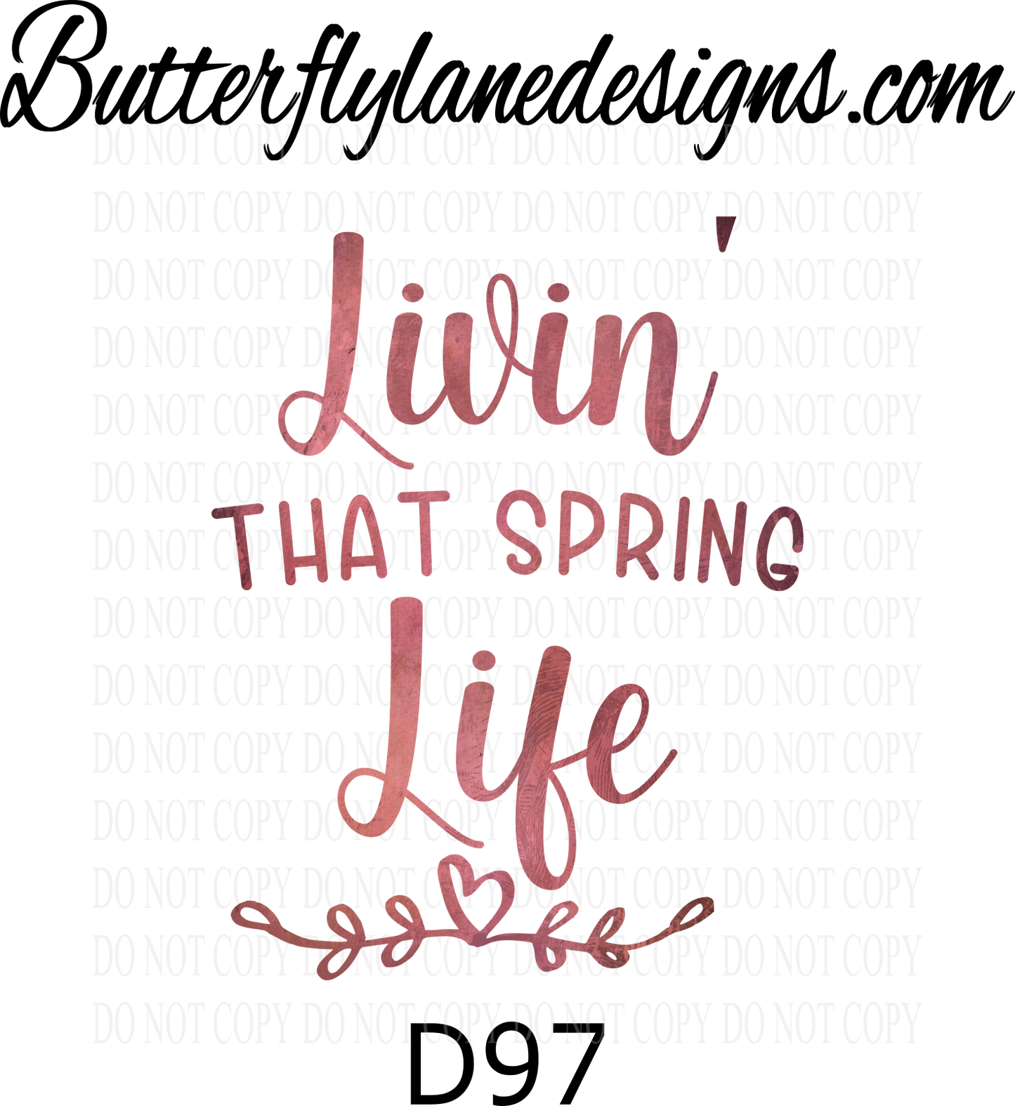 D97 Livin that spring life :: Clear Decal :: VC Decal