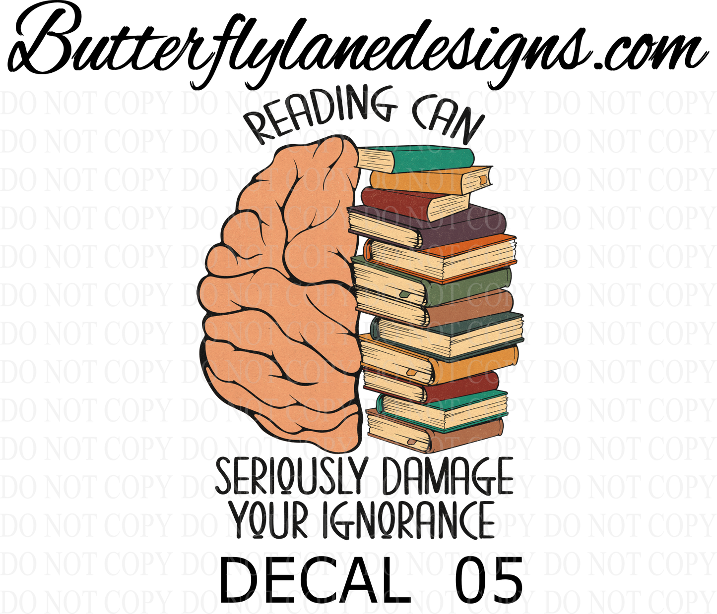 D5 Reading can seriously damage your ignorance :: Clear Decal :: VC Decal