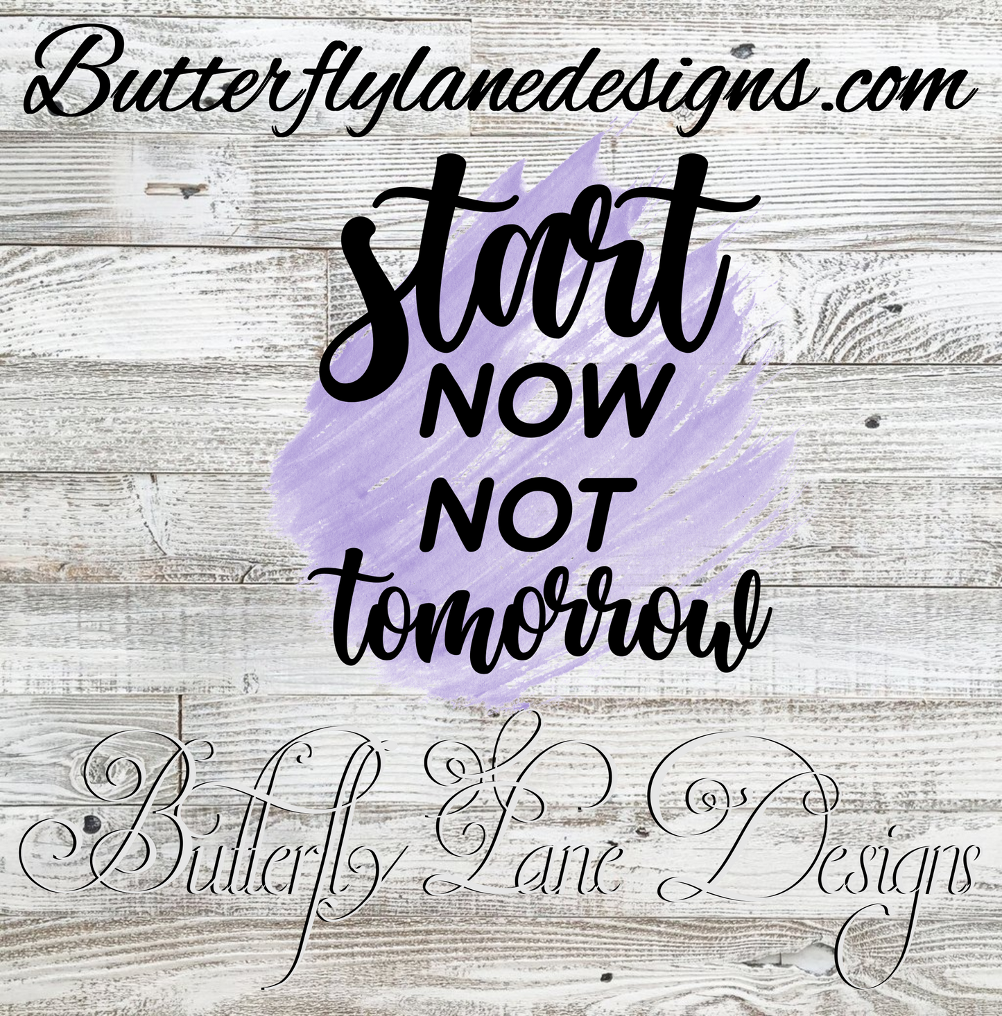 Start now, not tomorrow-purple; Brush stroke; Motivational: Clear Cast Decal