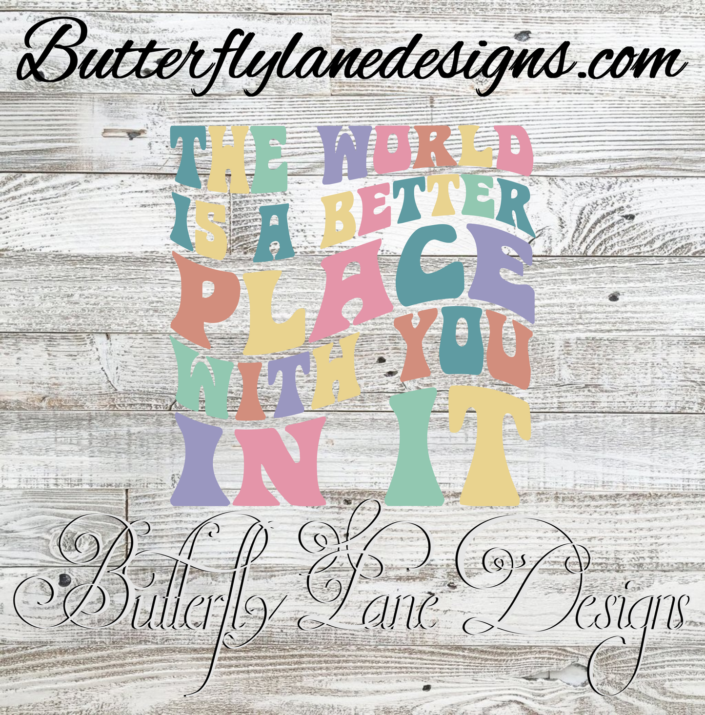 The world is a better place with you in it :: Clear Decal :: VC Decal