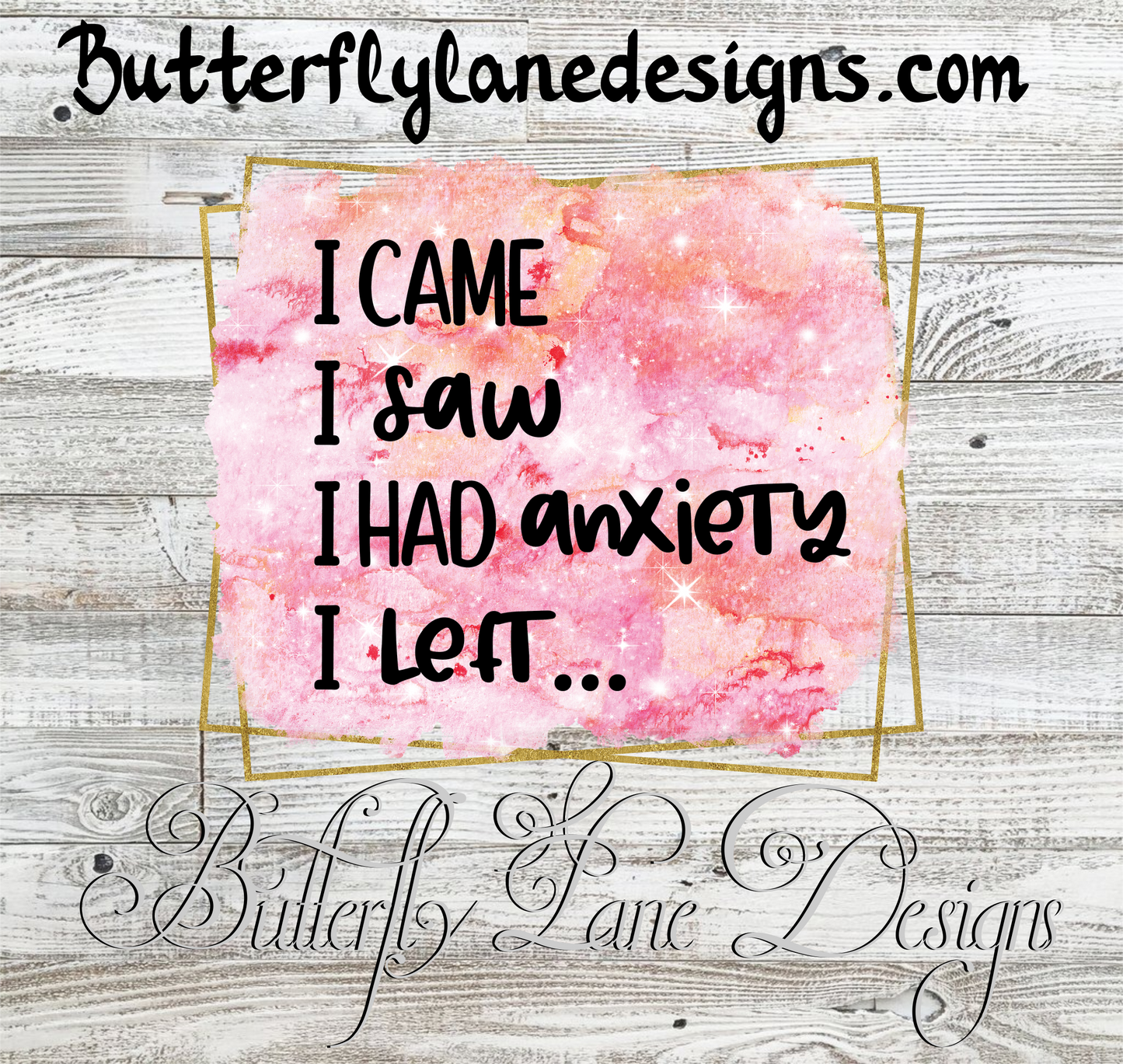 I came, I saw, I had Anxiety, I left:: Clear Cast Decal