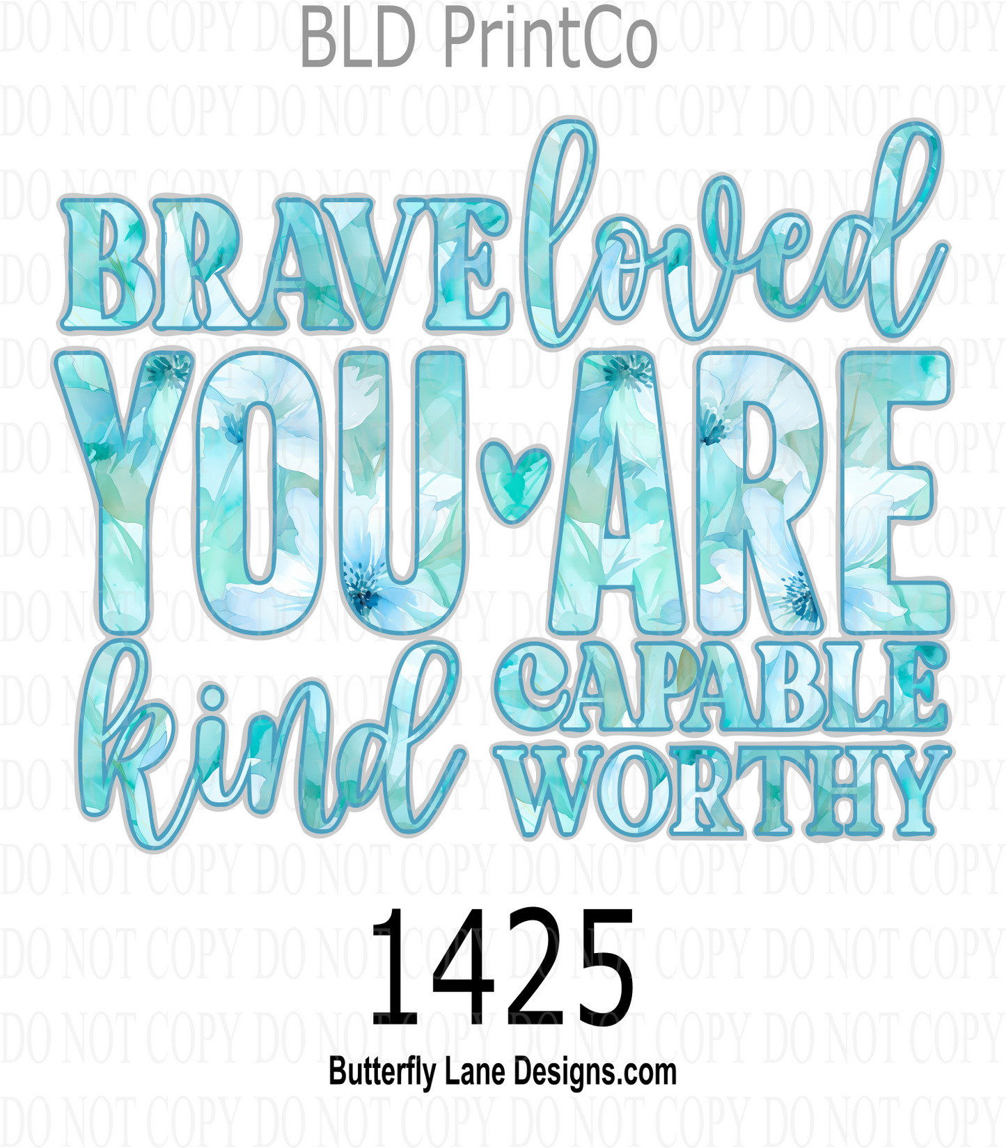 D1425 You are- Brave-loved-kind