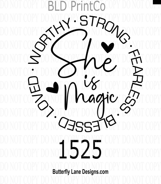 D1525 She is Magic- Loved-worthy -blessed- strong