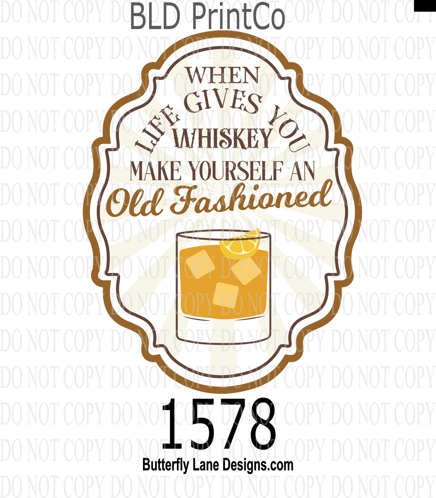 D1578 When life gives you whiskey-Make yourself an old fashioned
