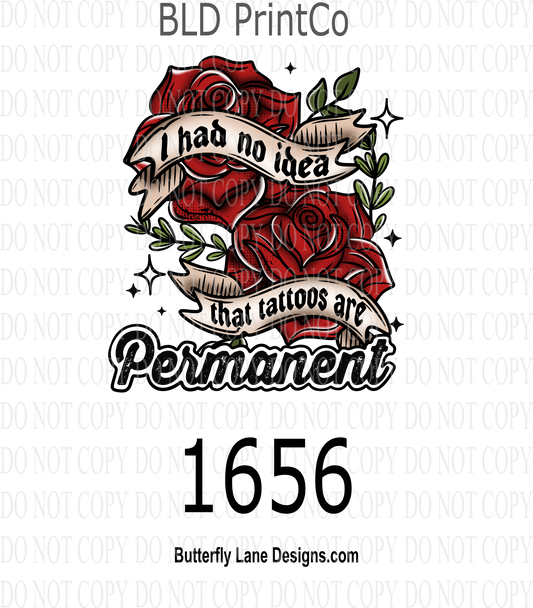 D1656  I had no idea  tattoos_Are_Permanent